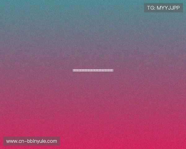 最新真人视讯登录入口地址，快速登录畅享高品质娱乐体验